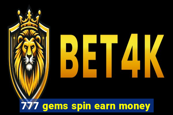 777 gems spin earn money