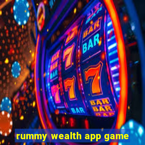 rummy wealth app game