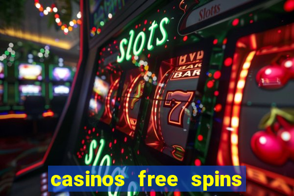 casinos free spins sem deposito