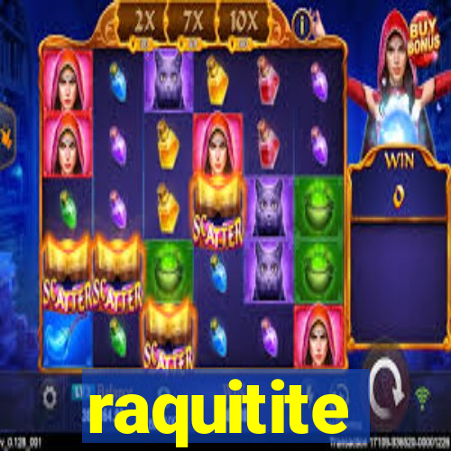 raquitite