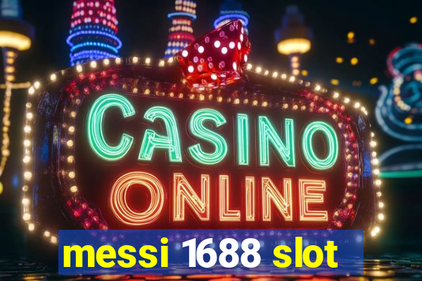 messi 1688 slot