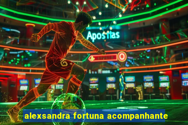 alexsandra fortuna acompanhante