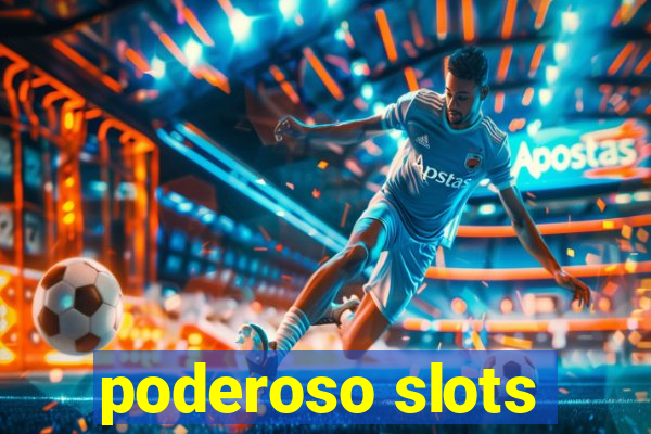 poderoso slots