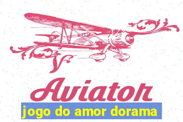 jogo do amor dorama