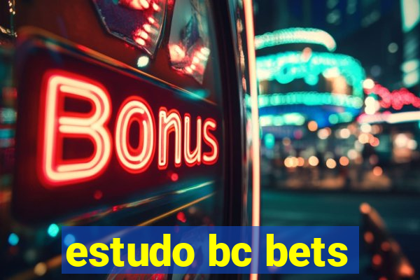 estudo bc bets