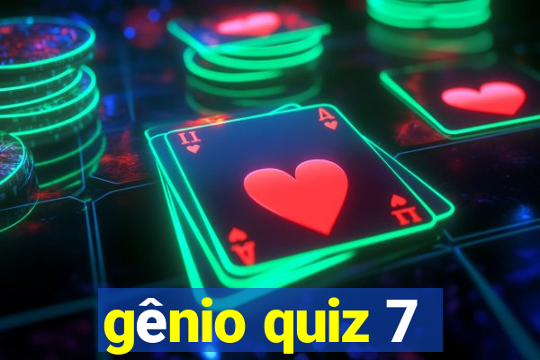 gênio quiz 7