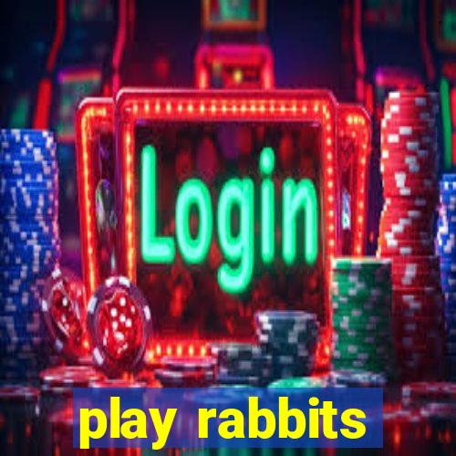 play rabbits