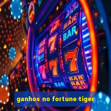 ganhos no fortune tiger