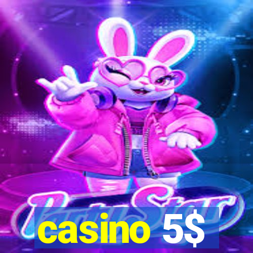 casino 5$