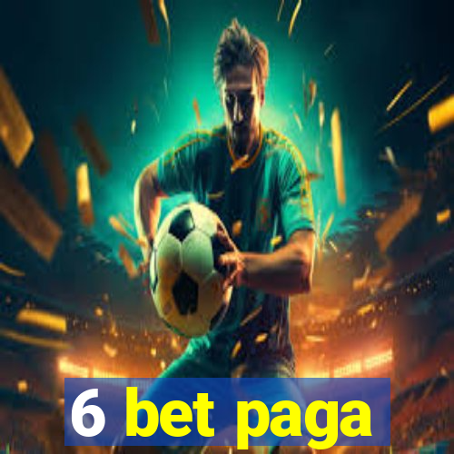 6 bet paga