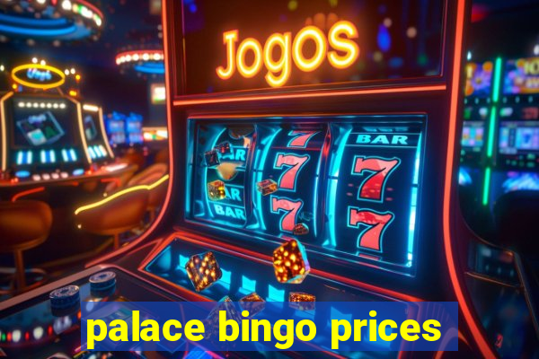 palace bingo prices