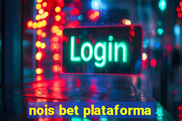 nois bet plataforma