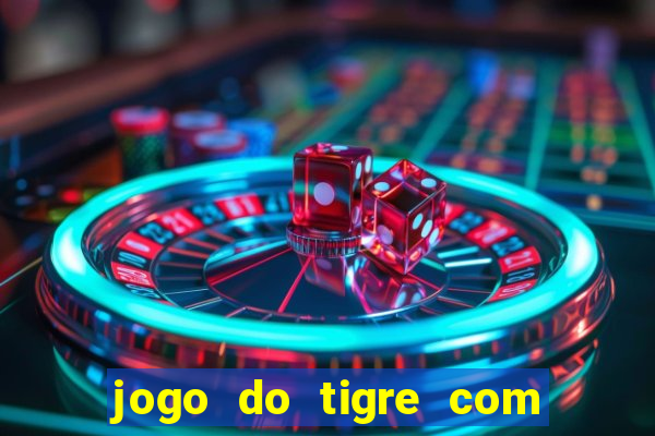 jogo do tigre com dinheiro demo