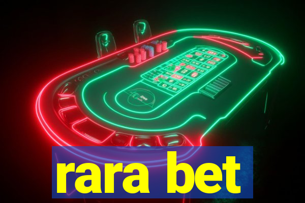 rara bet