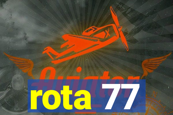 rota 77