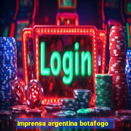 imprensa argentina botafogo