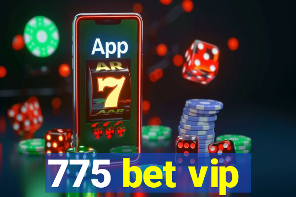 775 bet vip