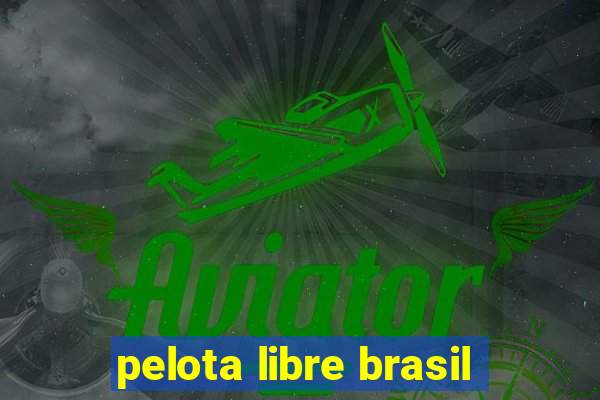 pelota libre brasil