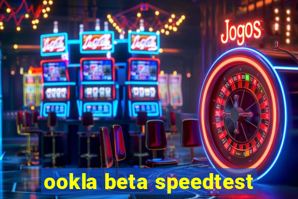 ookla beta speedtest