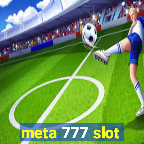 meta 777 slot