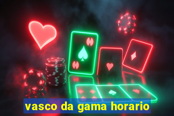 vasco da gama horario