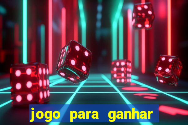 jogo para ganhar dinheiro no pix de gra?a