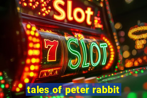 tales of peter rabbit