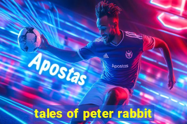 tales of peter rabbit