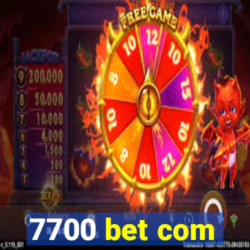 7700 bet com