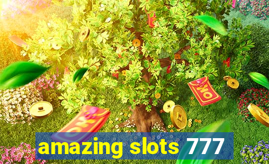 amazing slots 777