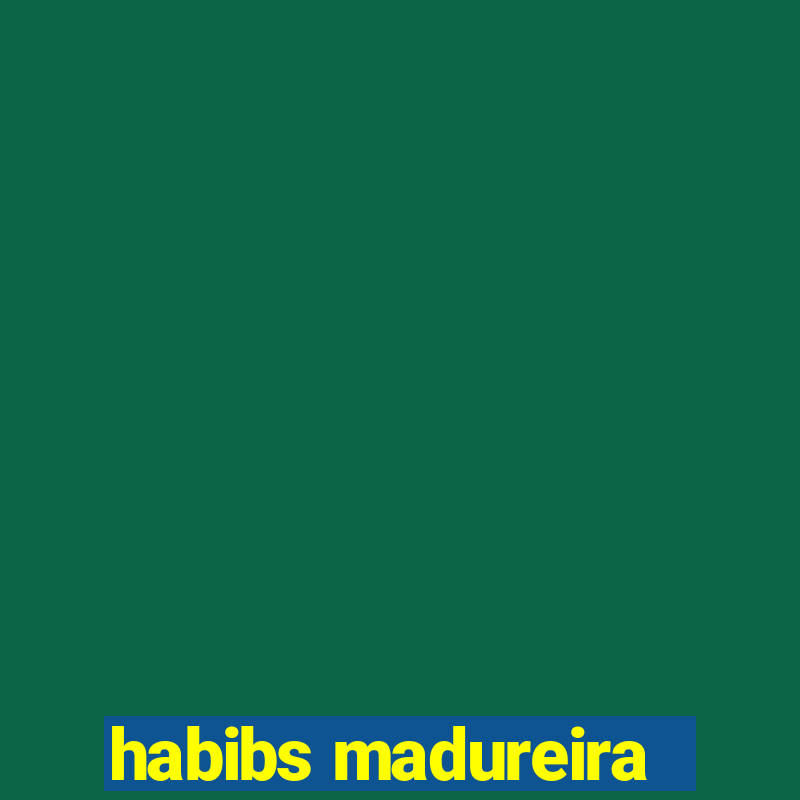 habibs madureira