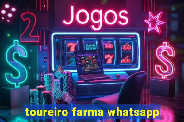 toureiro farma whatsapp