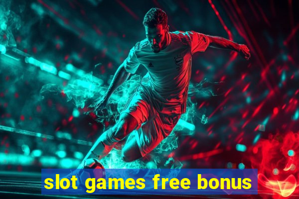 slot games free bonus