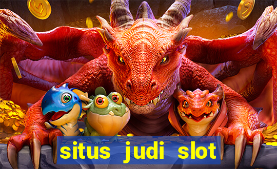 situs judi slot gacor terpercaya