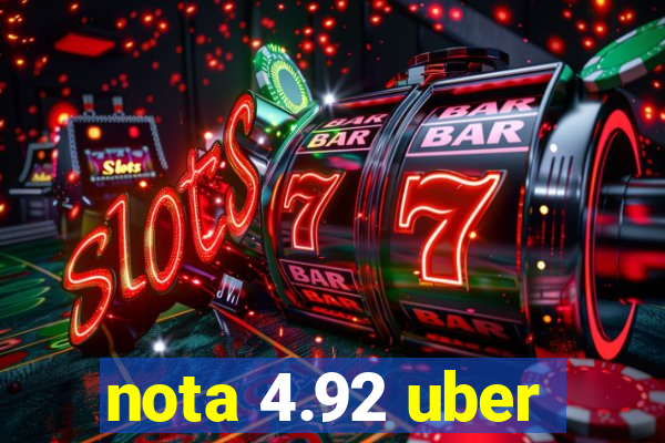 nota 4.92 uber