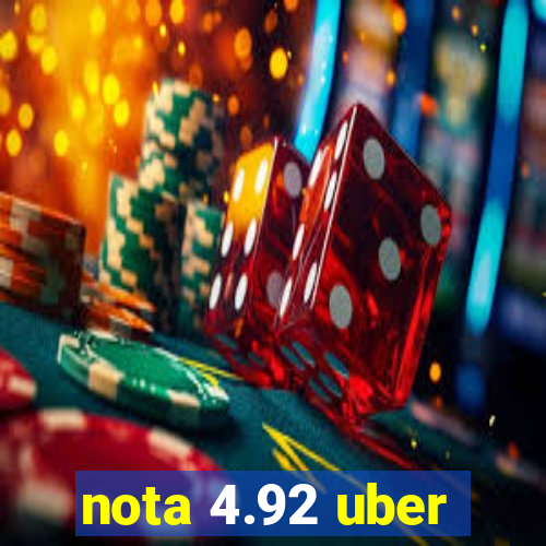 nota 4.92 uber