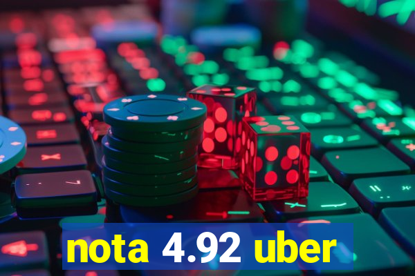 nota 4.92 uber