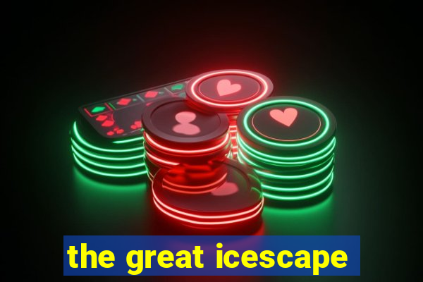 the great icescape