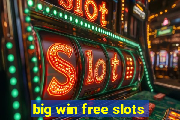 big win free slots