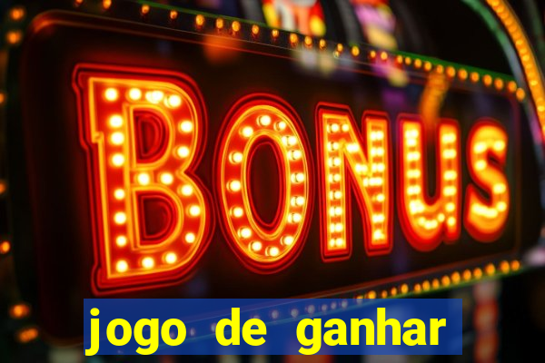 jogo de ganhar dinheiro de verdade slots