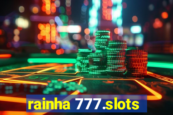 rainha 777.slots