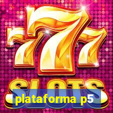 plataforma p5