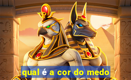 qual é a cor do medo