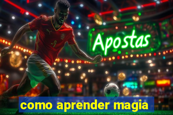 como aprender magia