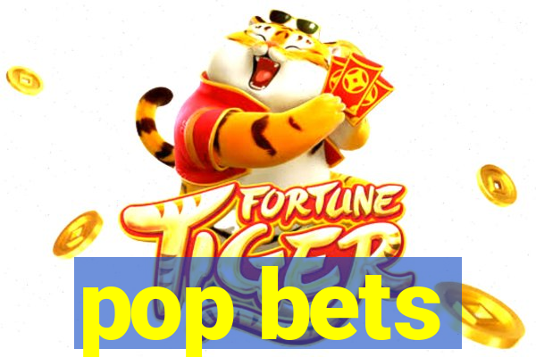 pop bets