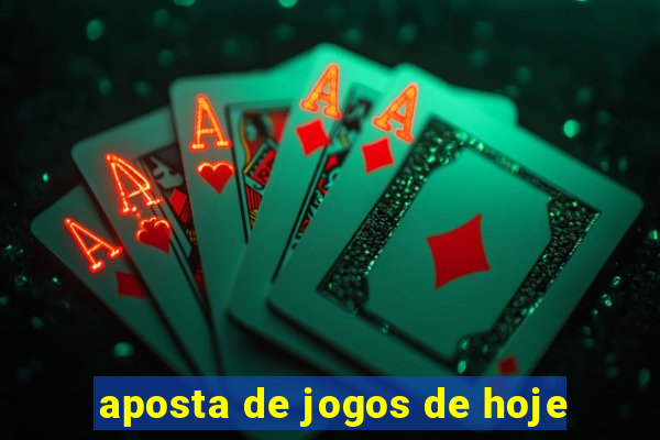 aposta de jogos de hoje