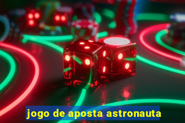 jogo de aposta astronauta