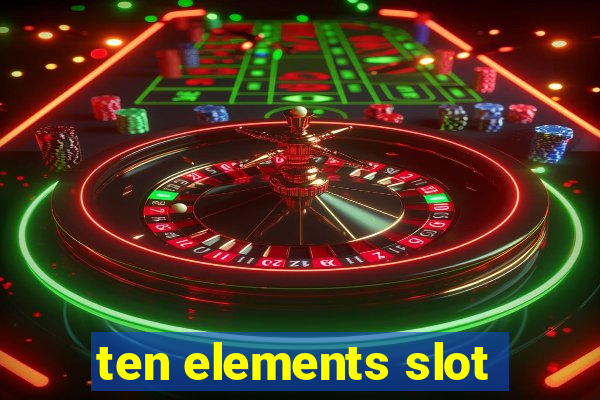 ten elements slot