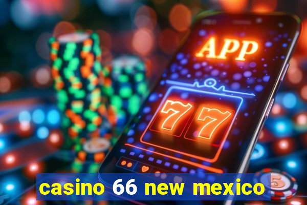 casino 66 new mexico