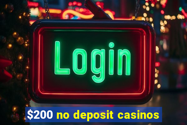 $200 no deposit casinos